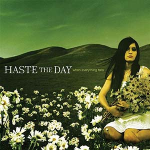 Haste The Day When Everything falls