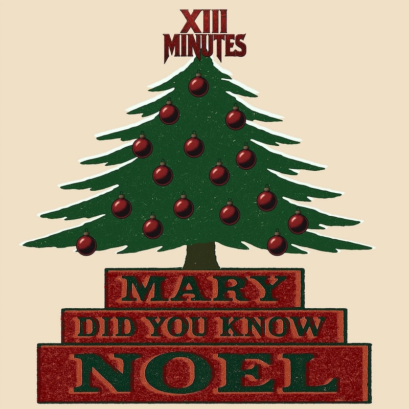 XIII Minutes Mary Did You Know