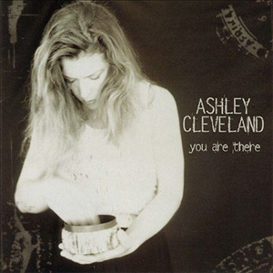 Ashley Cleveland You Are There